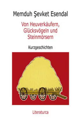 Esendal |  Von Heuverkäufern, Glücksvögeln und Steinmörsern | Buch |  Sack Fachmedien