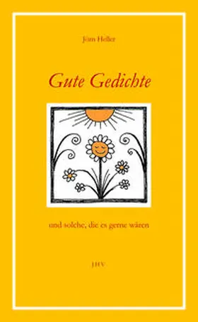 Heller |  Gute Gedichte und solche, die es gerne wären | Buch |  Sack Fachmedien
