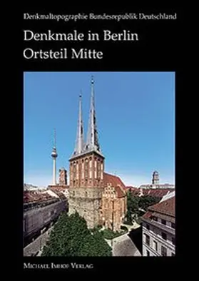 Landesdenkmalamt Berlin |  Denkmale in Berlin Ortsteil Mitte | Buch |  Sack Fachmedien