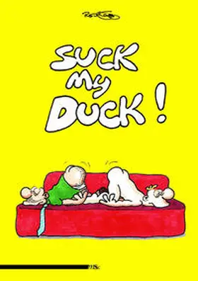 König |  Suck My Duck! | Buch |  Sack Fachmedien