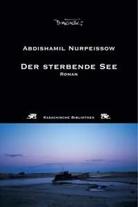 Nurpeissow |  Der sterbende See | Buch |  Sack Fachmedien