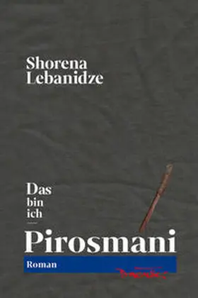 Lebanidze / Lebanije |  Das bin ich – Pirosmani | Buch |  Sack Fachmedien