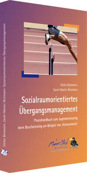 Bestmann / Häseler-Bestmann |  Sozialraumorientiertes Übergangsmanagement | Buch |  Sack Fachmedien