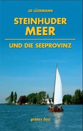 Gebhardt / Lüdemann |  Steinhuder Meer und die Seeprovinz | Buch |  Sack Fachmedien