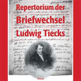 Schmitz / Strobel |  Repertorium der Briefwechsel Ludwig Tiecks | Sonstiges |  Sack Fachmedien