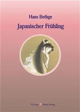 Bethge / Berlinghof |  Nachdichtungen orientalischer Lyrik / Japanischer Frühling | Buch |  Sack Fachmedien