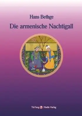 Bethge / Berlinghof / Kutschak |  Die armenische Nachtigall | Buch |  Sack Fachmedien