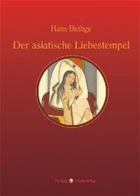 Bethge / Berlinghof |  Der asiatische Liebestempel | Buch |  Sack Fachmedien