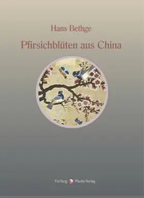 Bethge / Berlinghof |  Nachdichtungen orientalischer Lyrik / Pfirsichblüten aus China | Buch |  Sack Fachmedien