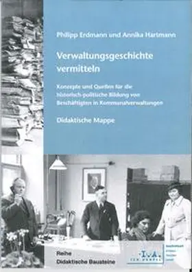Erdmann / Hartmann / Spieker |  Verwaltungsgeschichte vermitteln | Buch |  Sack Fachmedien