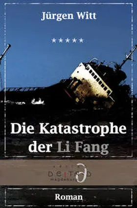 Witt |  Die Katastrophe der Li Fang | Buch |  Sack Fachmedien
