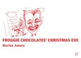 James |  Froggie Chocolates´ Christmas Eve /Froggie Chocolates Weihnachtsabend | Buch |  Sack Fachmedien