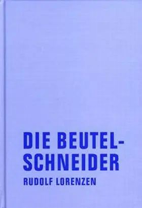 Lorenzen |  Die Beutelschneider | Buch |  Sack Fachmedien