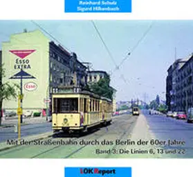 Schulz / Hilkenbach |  Mit der Straßenbahn durch das Berlin der 60er Jahre | Buch |  Sack Fachmedien