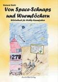Roth |  Von Space-Schnaps und Wurmlöchern | Buch |  Sack Fachmedien