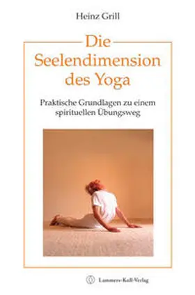 Grill |  Die Seelendimension des Yoga | Buch |  Sack Fachmedien