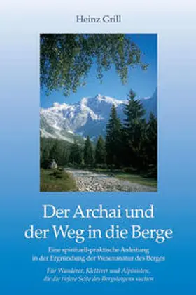 Grill |  Der Archai und der Weg in die Berge | Buch |  Sack Fachmedien