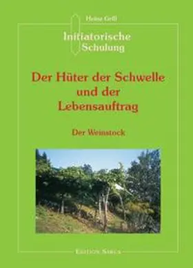 Grill |  Initiatorische Schulung in Arco / Der Hüter der Schwelle und der Lebensauftrag | Buch |  Sack Fachmedien