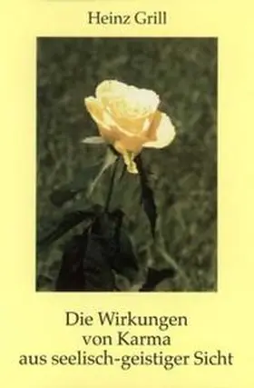 Grill |  Die Wirkungen von Karma aus seelisch-geistiger Sicht | Sonstiges |  Sack Fachmedien