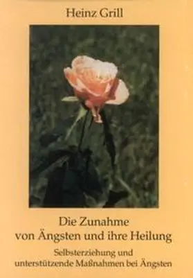 Grill |  Die Zunahme von Ängsten und ihre Heilung | Sonstiges |  Sack Fachmedien