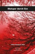 Hartmann (Hg.) |  Blutspur durch Elze | eBook | Sack Fachmedien