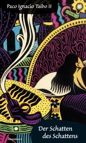 Taibo |  Der Schatten des Schattens | Buch |  Sack Fachmedien