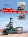 Ihme / Weist |  Die Bahnen der Braunschweigischen Kohlen-Bergwerke (BKB) Helmstedt | Buch |  Sack Fachmedien