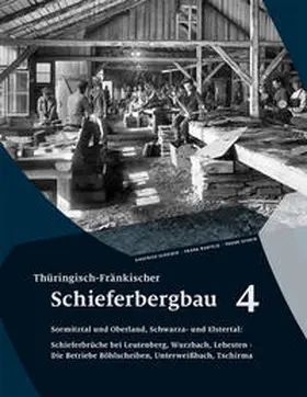 Scheidig / Barteld / Schein |  Thüringisch-Fränkischer Schieferbergbau 4 | Buch |  Sack Fachmedien
