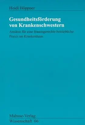 Höppner |  Gesundheitsförderung von Krankenschwestern | Buch |  Sack Fachmedien