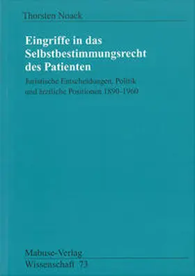 Noack |  Eingriffe in das Selbstbestimmungsrecht des Patienten | Buch |  Sack Fachmedien