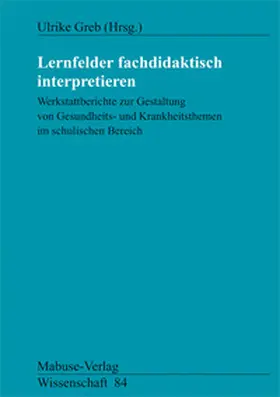 Greb |  Lernfelder fachdidaktisch interpretieren | Buch |  Sack Fachmedien