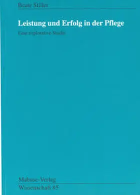 Stiller |  Leistung und Erfolg in der Pflege | Buch |  Sack Fachmedien