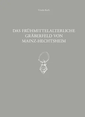 Koch / Witteyer / Rupprecht |  Das frühmittelalterliche Gräberfeld von Mainz Hechtsheim | Buch |  Sack Fachmedien