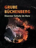 Schilling |  Grube Büchenberg | Buch |  Sack Fachmedien