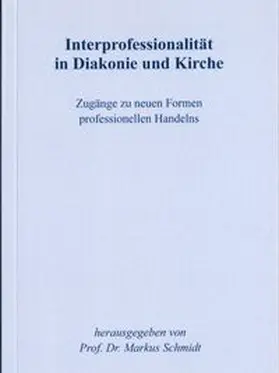 Schmidt |  Interprofessionalität in Diakonie und Kirche | Buch |  Sack Fachmedien