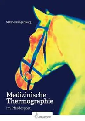 Klingenburg |  Medizinische Thermographie im Pferdesport | Buch |  Sack Fachmedien