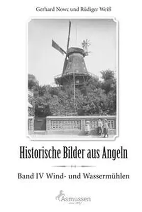 Nowc / Weiß |  Historische Bilder aus Angeln Band IV | Buch |  Sack Fachmedien