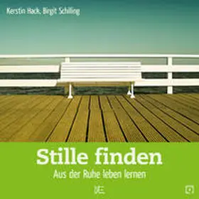 Schilling / Hack |  Stille finden | Buch |  Sack Fachmedien