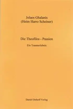 Ghalanis / Frommel / Scheiner-Bobis |  Die Theophilus-Passion. | Buch |  Sack Fachmedien