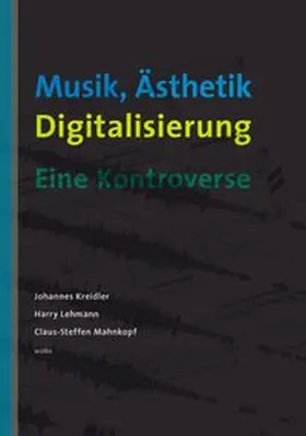 Lehmann / Kreidler / Mahnkopf |  Musik, Ästhetik, Digitalisierung | Buch |  Sack Fachmedien