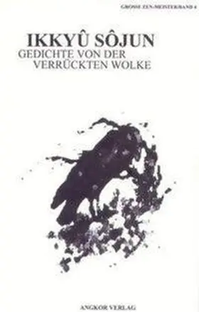 Ikkyu / Ikkyû |  Gedichte von der verrückten Wolke | Buch |  Sack Fachmedien