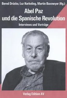Drücke / Kerkeling / Baxmeyer |  Abel Paz und die Spanische Revolution | Buch |  Sack Fachmedien