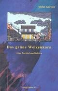 Gurtner / Hohmann |  Das grüne Weizenkorn | Buch |  Sack Fachmedien