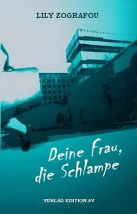Zografou |  Deine Frau, die Schlampe | Buch |  Sack Fachmedien