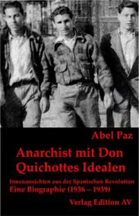 Paz / Hohmann |  Anarchist mit Don Quichottes Idealen | Buch |  Sack Fachmedien