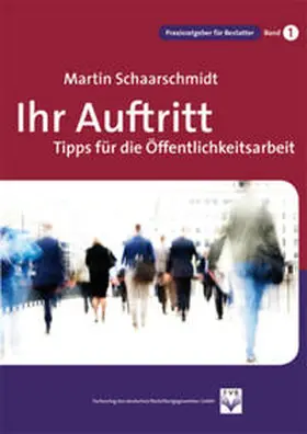 Schaarschmidt |  Ihr Auftritt Tipps für die Öffentlichkeitsarbeit | Buch |  Sack Fachmedien