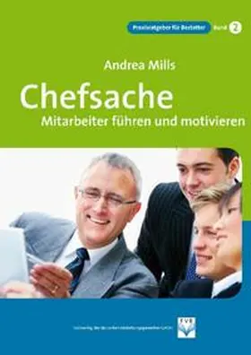 Mills |  Chefsache Mitarbeiter führen und motivieren | Buch |  Sack Fachmedien