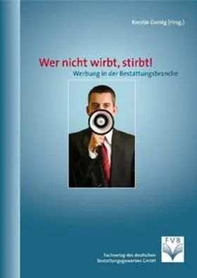 Gernig |  Wer nicht wirbt, stirbt! Werbung in der Bestattungsbranche | Buch |  Sack Fachmedien