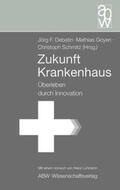 Debatin / Goyen / Schmitz |  Zukunft Krankenhaus | Buch |  Sack Fachmedien