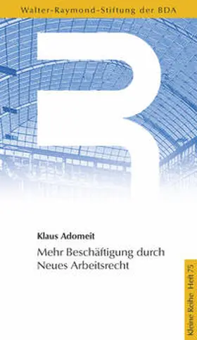Adomeit |  Mehr Beschäftigung durch Neues Arbeitsrecht | Buch |  Sack Fachmedien